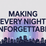 Develop this prompt shortly A modern flat-style illustration showcasing the text Use bold, clean fonts to enhance visibility and appeal. Use Best font please A modern flat-style illustration showcasing the text "Making Every Night Unforgettable" Use premium, clean fonts to enhance visibility and appeal.