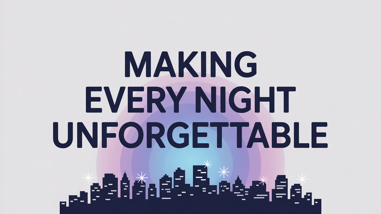 Develop this prompt shortly A modern flat-style illustration showcasing the text Use bold, clean fonts to enhance visibility and appeal. Use Best font please A modern flat-style illustration showcasing the text "Making Every Night Unforgettable" Use premium, clean fonts to enhance visibility and appeal.